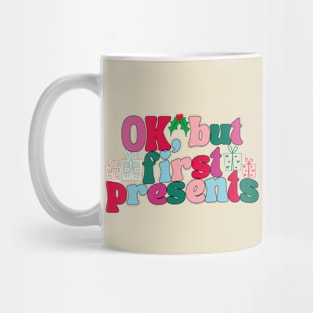 Ok But First Presents Holiday Mug